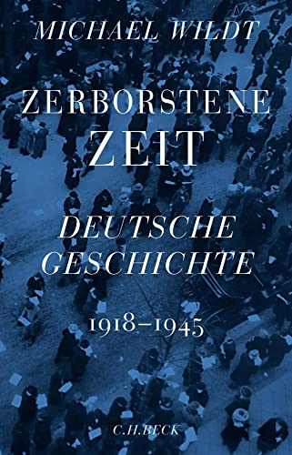 Beispielbild fr Zerborstene Zeit: Deutsche Geschichte 1918-1945 zum Verkauf von medimops