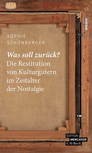 9783406776878: Was soll zurck?: Die Restitution von Kulturgtern im Zeitalter der Nostalgie