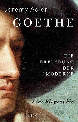 Beispielbild fr Goethe: Die Erfindung der Moderne zum Verkauf von medimops