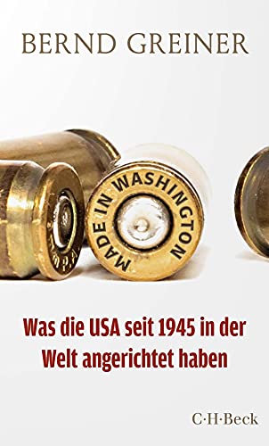 Stock image for Made in Washington: Was die USA seit 1945 in der Welt angerichtet haben (Beck Paperback) for sale by medimops