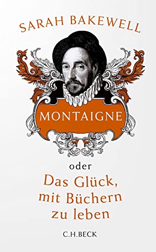 Stock image for Montaigne: oder Das Glck, mit Bchern zu leben for sale by medimops