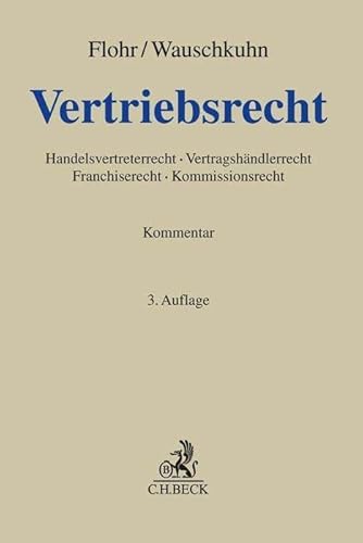 Stock image for Vertriebsrecht: Handelsvertreterrecht, Vertragshndlerrecht, Franchiserecht, Kommissionsrecht for sale by Revaluation Books