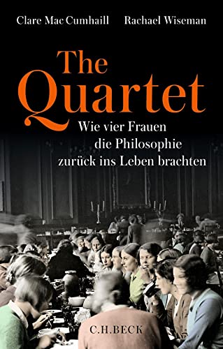 Stock image for The Quartet: Wie vier Frauen die Philosophie zurck ins Leben brachten for sale by medimops