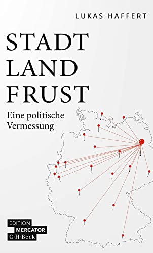 Stock image for Stadt, Land, Frust: Eine politische Vermessung (Beck Paperback) for sale by medimops