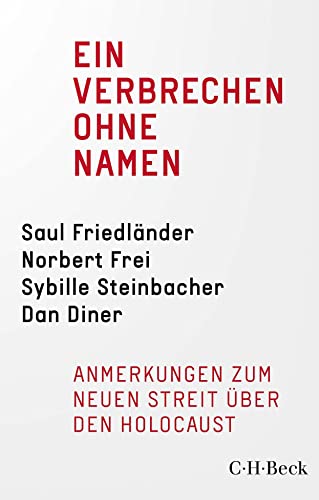 Beispielbild fr Ein Verbrechen ohne Namen: Anmerkung zum neuen Streit ber den Holocaust (Beck Paperback) zum Verkauf von medimops