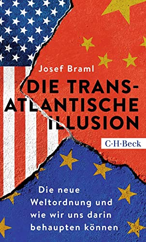 Beispielbild fr Die transatlantische Illusion: Die neue Weltordnung und wie wir uns darin behaupten knnen (Beck Paperback) zum Verkauf von medimops