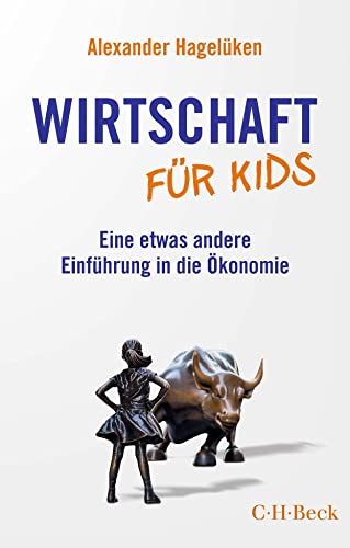 Stock image for Wirtschaft fr Kids: Eine etwas andere Einfhrung in die konomie (Beck Paperback) for sale by medimops
