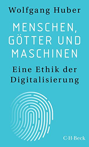 Beispielbild fr Menschen, Gtter und Maschinen: Eine Ethik der Digitalisierung (Beck Paperback) zum Verkauf von medimops