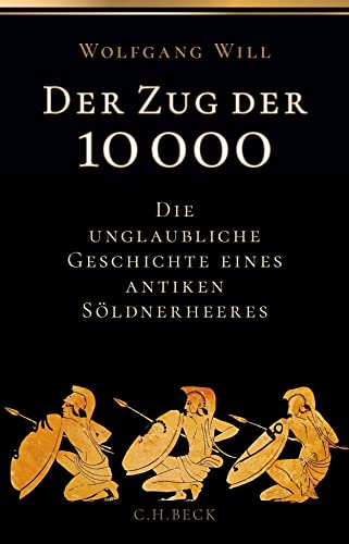 9783406790676: Der Zug der 10.000: Die unglaubliche Geschichte eines antiken Sldnerheeres