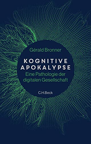 Imagen de archivo de Kognitive Apokalypse: Eine Pathologie der digitalen Gesellschaft a la venta por Chiron Media