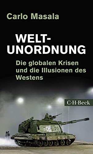 9783406793257: Weltunordnung: Die globalen Krisen und die Illusionen des Westens