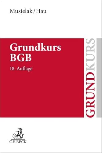 Stock image for Grundkurs BGB: Eine Darstellung zur Vermittlung von Grundlagenwissen im brgerlichen Recht mit Fllen und Fragen zur Lern- und Verstndniskontrolle sowie mit bungsklausuren for sale by Revaluation Books