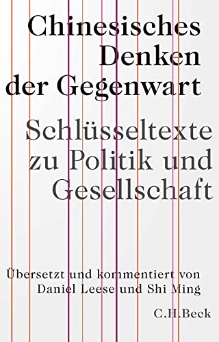 Beispielbild fr Chinesisches Denken der Gegenwart: Schlsseltexte zu Politik und Gesellschaft (Edition der Carl Friedrich von Siemens Stiftung) zum Verkauf von medimops