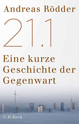 21.1 : Eine kurze Geschichte der Gegenwart - Andreas Rödder