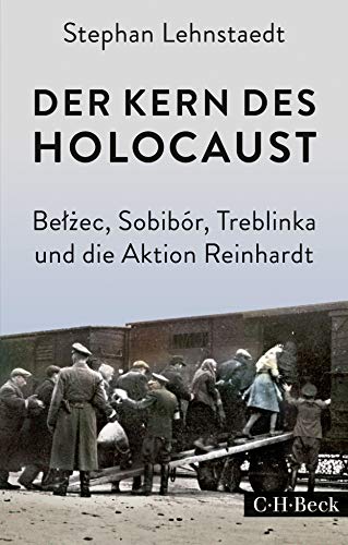 Beispielbild fr Der Kern des Holocaust: Belzec, Sobibr, Treblinka und die Aktion Reinhardt (Beck Paperback) zum Verkauf von medimops