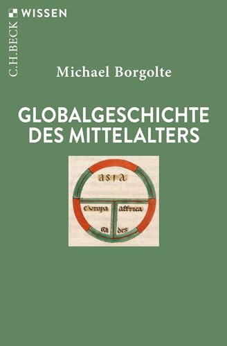 Imagen de archivo de Globalgeschichte des Mittelalters (Beck'sche Reihe) a la venta por medimops