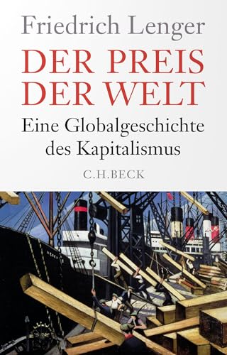 Der Preis der Welt: Eine Globalgeschichte des Kapitalismus - Lenger, Friedrich