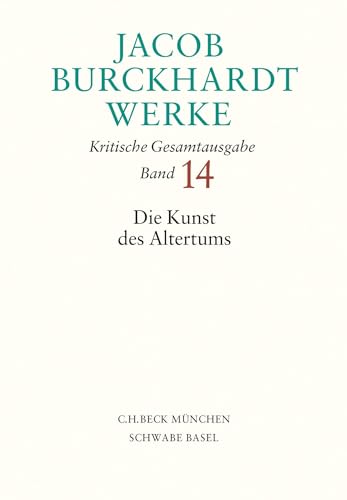 9783406808432: Jacob Burckhardt Werke Bd. 14: Die Kunst des Altertums