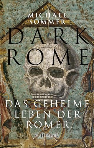 9783406808623: Dark Rome: Das geheime Leben der Römer