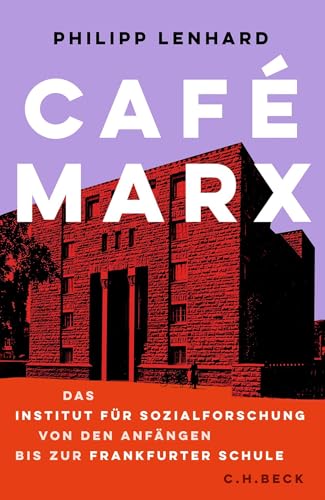 9783406813566: Caf Marx: Das Institut fr Sozialforschung von den Anfngen bis zur Frankfurter Schule