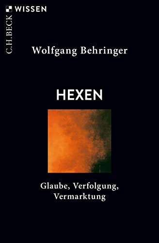 Hexen | Glaube, Verfolgung, Vermarktung - Wolfgang Behringer