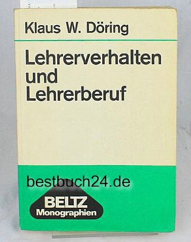 Beispielbild fr lehrerverhalten und lehrerberuf. zur professionalisierung erzieherischen verhaltens. eine einfhrung zum Verkauf von alt-saarbrcker antiquariat g.w.melling