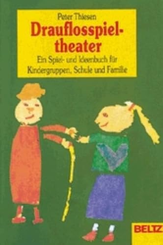 Stock image for Drauflosspieltheater: Ein Spiel- und Ideenbuch fr Kindergruppen, Schule und Familie for sale by ABC Versand e.K.