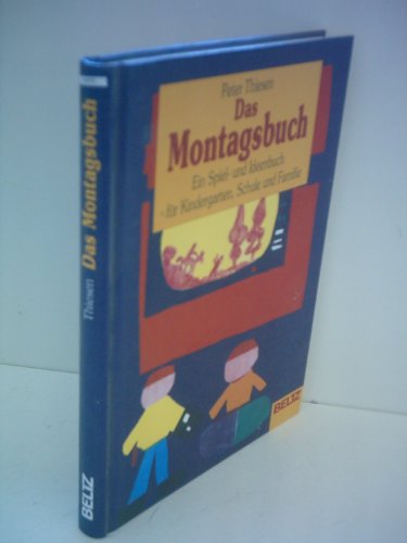 Stock image for Das Montagsbuch. Ein Spiel- und Ideenbuch fr Kindergarten, Schule und Familie for sale by medimops