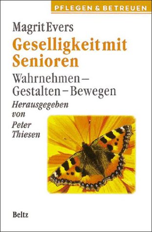 9783407210272: Geselligkeit mit Senioren. Wahrnehmen - Gestalten - Bewegen