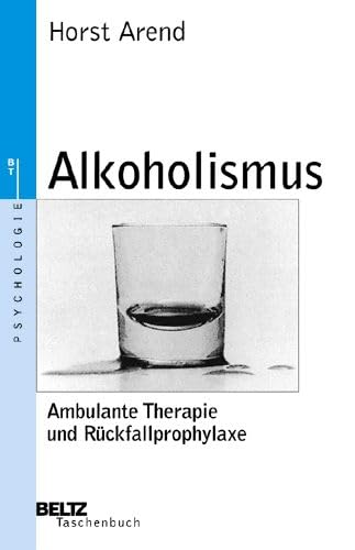 Imagen de archivo de Alkoholismus - Ambulante Therapie und Rckfallprophylaxe (Beltz Taschenbuch / Psychologie) a la venta por medimops