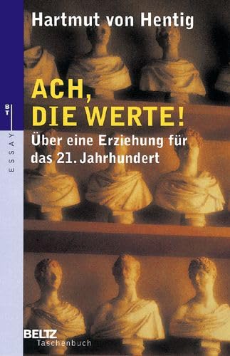 Ach, die Werte! (9783407220660) by Hentig, Hartmut Von