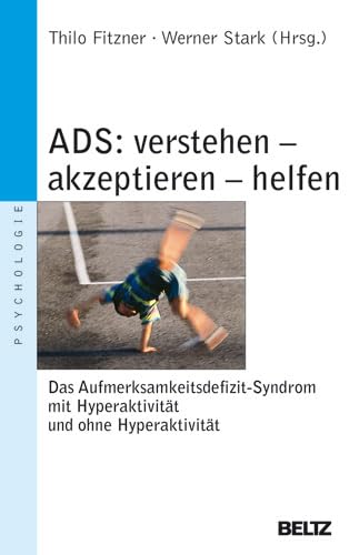 Stock image for ADS - verstehen, akzeptieren, helfen: Das Aufmerksamkeitsdefizitsyndrom mit Hyperaktivitt und ohne Hyperaktivitt (Beltz Taschenbuch / Psychologie) for sale by medimops