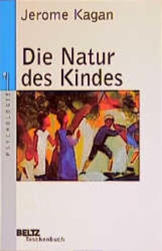 Die Natur des Kindes (9783407220875) by Kagan, Jerome; Griese, Friedrich