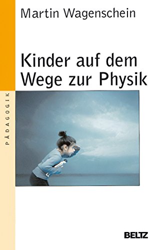Kinder auf dem Wege zur Physik (Beltz Taschenbuch / Pädagogik) - Martin Wagenschein