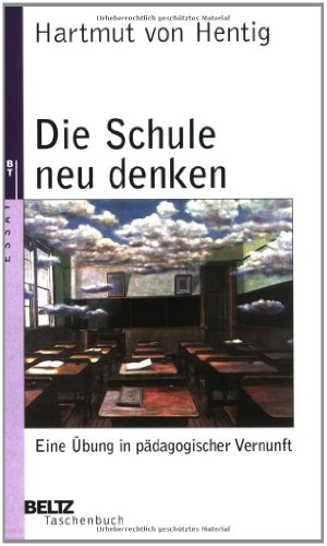 Imagen de archivo de Die Schule neu denken: Eine bung in pdagogischer Vernunft (Beltz Taschenbuch / Pdagogik) a la venta por medimops