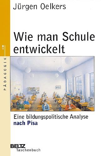 9783407221414: Wie man Schule entwickelt. Eine bildungspolitische Analyse nach Pisa.