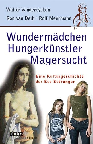 Imagen de archivo de Wundermdchen, Hungerknstler, Magersucht: Eine Kulturgeschichte der Ess-Strungen (Beltz Taschenbuch) a la venta por medimops