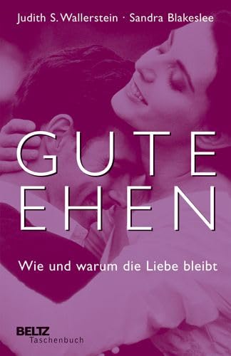 Imagen de archivo de Gute Ehen: Wie und warum die Liebe bleibt (Beltz Taschenbuch) a la venta por medimops