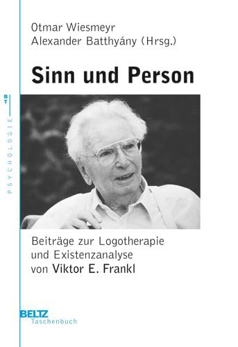 Sinn und Person. Ausgewählte Beiträge zu Logotherapie und Existenzanalyse [von Viktor E. Frankl]....