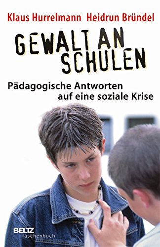 Imagen de archivo de Gewalt an Schulen: Pdagogische Antworten auf eine soziale Krise (Beltz Taschenbuch) a la venta por medimops