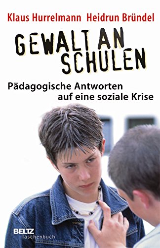 Stock image for Gewalt an Schulen: Pdagogische Antworten auf eine soziale Krise (Beltz Taschenbuch) for sale by medimops