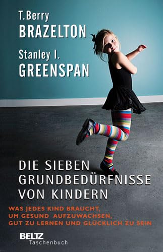 Beispielbild fr Die sieben Grundbedrfnisse von Kindern: Was jedes Kind braucht, um gesund aufzuwachsen, gut zu lernen und glcklich zu sein (Beltz Taschenbuch) Brazelton, T. Berry; Greenspan, Stanley and Vorspohl, Elisabeth zum Verkauf von BUCHSERVICE / ANTIQUARIAT Lars Lutzer