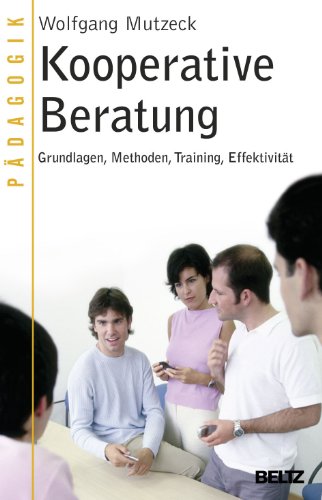 Kooperative Beratung: Grundlagen, Methoden, Training, EffektivitÃ¤t (9783407221902) by Mutzeck, Wolfgang