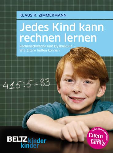 Stock image for Jedes Kind kann rechnen lernen: Rechenschwche und Dyskalkulie - Wie Eltern helfen knnen (kinderkinder) for sale by medimops