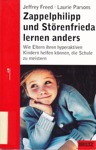 Beispielbild fr Zappelphilipp und Strenfrieda lernen anders: Wie Eltern ihren hyperaktiven Kindern helfen knnen, die Schule zu meistern (Beltz Taschenbuch / Ratgeber) zum Verkauf von medimops