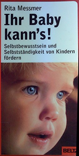 9783407228680: Ihr Baby kann's!: Selbstbewusstsein und Selbststndigkeit von Kindern frdern