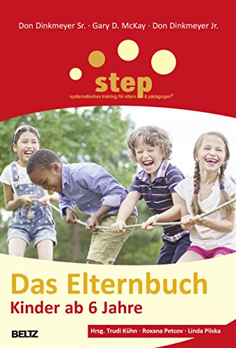 Das Elternbuch: Kinder ab 6 Jahre STEP ELTERNTRAINING - Dinkmeyer/ McKay - Dinkmeyer/ McKay