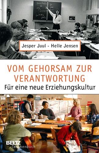 Vom Gehorsam zur Verantwortung: Für eine neue Erziehungskultur (Beltz Taschenbuch / Ratgeber) - Juul, Jesper, Jensen, Helle