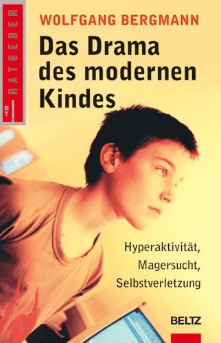 Imagen de archivo de Das Drama des modernen Kindes: Hyperaktivitt, Magersucht, Selbstverletzung (Beltz Taschenbuch / Ratgeber) a la venta por medimops