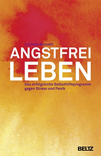 Stock image for Angstfrei leben: Das erfolgreiche Selbsthilfeprogramm gegen Stress und Panik (Beltz Taschenbuch / Ratgeber) for sale by medimops